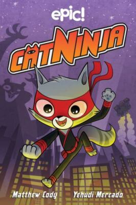 Cat Ninja: Volume 1 by Cody, Matthew