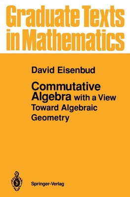 Commutative Algebra | with a View Toward Algebraic Geometry | David Eisenbud