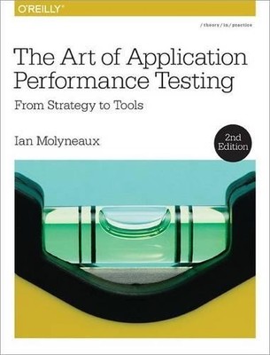 Ian Molyneaux The Art of Application Performance Testing 2e (Paperback)