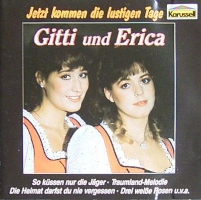 Jetzt kommen die lustigen Tage Gitti und Erica: