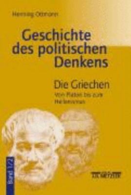Geschichte des politischen Denkens: Band 1.2: Die Griechen. Von Platon bis zum H