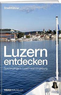 Luzern entdecken | Buch | 9783859329799
