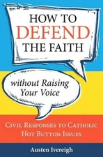 How to Defend the Faith Without Raising Your Voice: Civil Responses - ACCEPTABLE