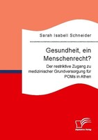 Gesundheit, Ein Menschenrecht? Der Restriktive Zugang Zu Medizinischer Grun