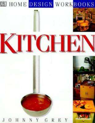 DK Home Design Workbooks: Kitchen - Hardcover By Grey, Johnny - VERY GOOD