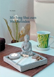 Mit Feng Shui zum Wohlbefinden German by W J Marko.