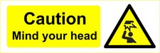 CAUTION MIND YOUR HEAD Signage -Vinyl Stickers or 5mm Plastic Boards, Right side