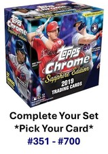 Complete Your Set (Pick Your Card)  2019 Topps Chrome Sapphire Edition #351-#700