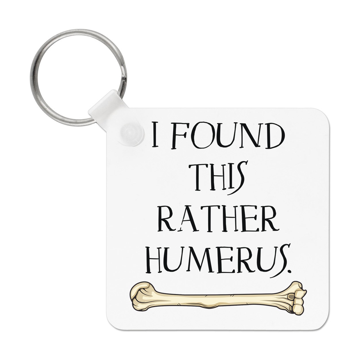 I Found This Rather Humerus Keyring Key Chain - Funny Bone Joke