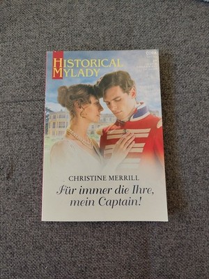 Christine Merrill Für immer die Ihre, mein Captain HISTORICAL Mylady 602