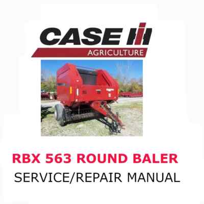 CASE IH RBX 563 ROUND BALER OPERATORS  REPAIR SHOP SERVICE MANUAL PDF