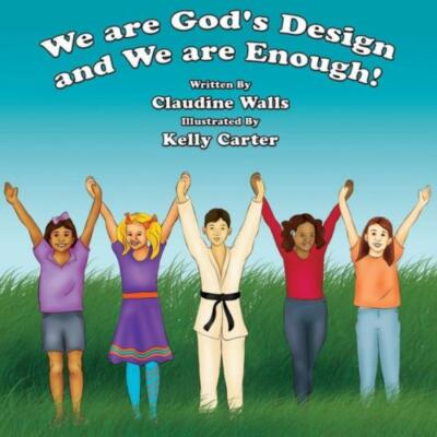 We Are God's Design And We Are Enough: Know Who You Are