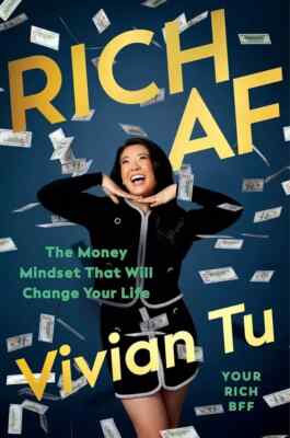 Rich AF The Winning Money Mindset That Will Change Your Life by Vivian Tu