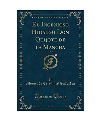 El Ingenioso Hidalgo Don Quijote de la Mancha, Vol. 2 [Classic Reprint], Miguel 