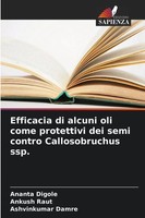 Ananta Digole (U. A.) | Efficacia Di Alcuni Oli Come Protettivi Dei Semi...