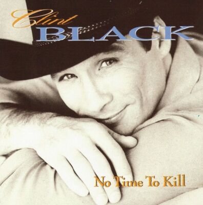 CD Clint Black - No Time To Kill 1993 - NEU