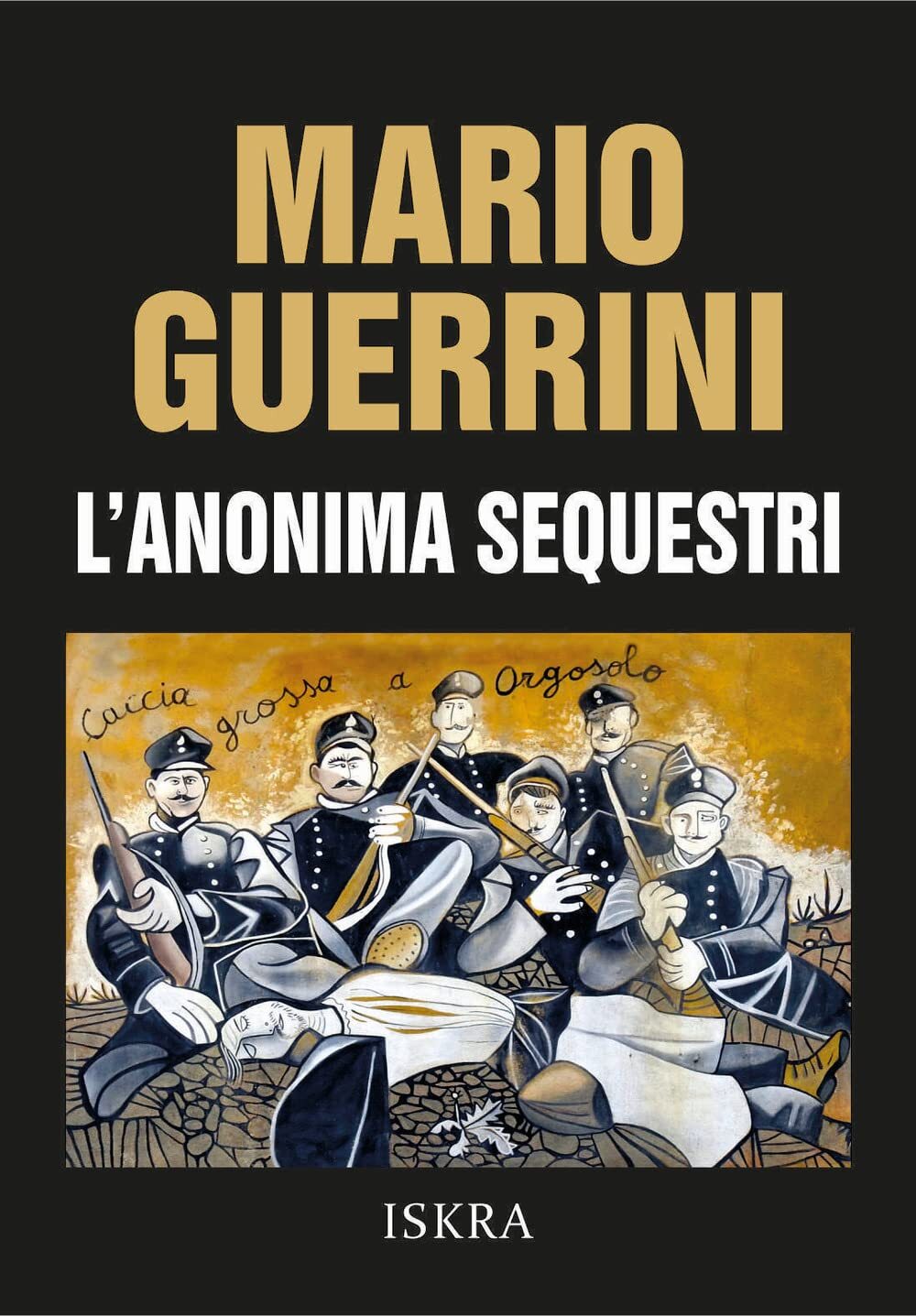 L'anonima sequestri [Paperback] Guerrini, Mario