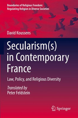 Secularism(s) in Contemporary France | Law, Policy, and Religious Diversity | x