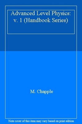 Advanced Level Physics, Vol. 1: Mechanics & Heat,M. Chapple