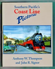 SOUTHERN PACIFIC'S COAST LINE PICTORIAL by Thompson & Signor, 2000, HC, 296 Pgs