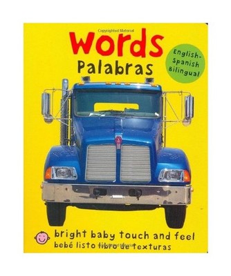 Bright Baby Bilingual Touch & Feel: Words: English-Spanish Bilingual, Roger Prid