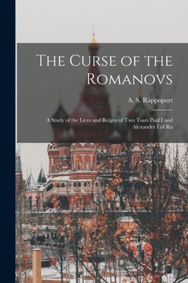 A. S. Angelo Solomo - Curse of the Romanovs  a Study of the Lives and - X555z