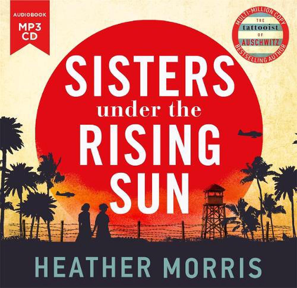 Sisters under the Rising Sun A powerful story from the author of The