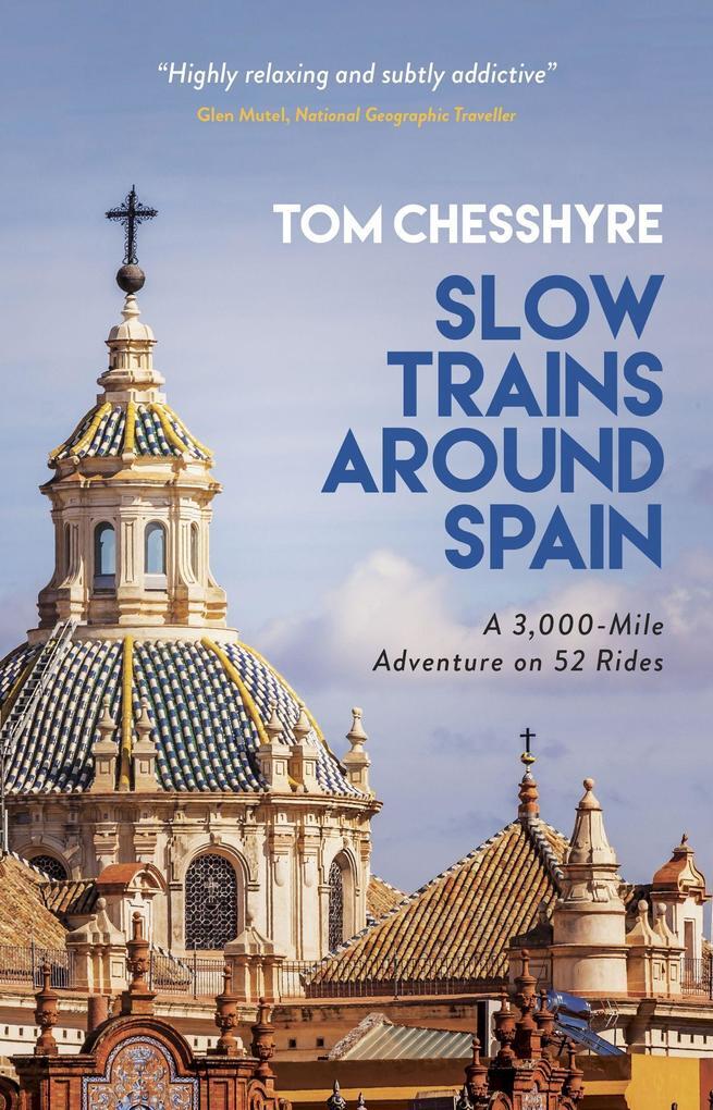 Thumbnail - Slow Trains Around Spain | Tom Chesshyre | Englisch