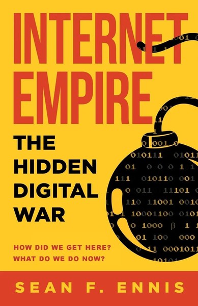 Internet Empire: The Hidden Digital War Sean F. Ennis Taschenbuch Englisch 2023-image