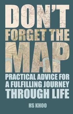Don't Forget the MAP!: Practical Advice for a Fulfilling Journey through Life by