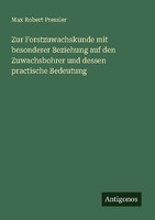 Zur Forstzuwachskunde Mit Besonderer Beziehung Auf Den Zuwachsbohrer Und Dessen