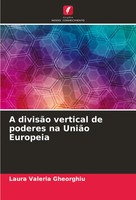 Laura Valeria Gheorghiu | A DivisãO Vertical De Poderes Na UniãO Europeia | Buch