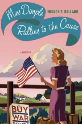 Miss Dimple Rallies to the Cause: A Mystery (Miss Dimple Mysteries) - GOOD