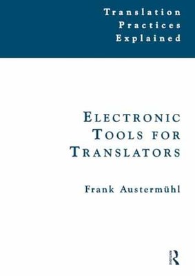 Electronic Tools for Translators - Paperback, by Austermuhl Frank - Very Good