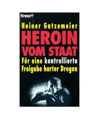 Heroin auf Krankenschein: Für eine kontrollierte Freigabe harter Drogen 