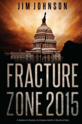 Fracture Zone 2015: A Nation In Denial, An Empire Adrift, A World At Risk