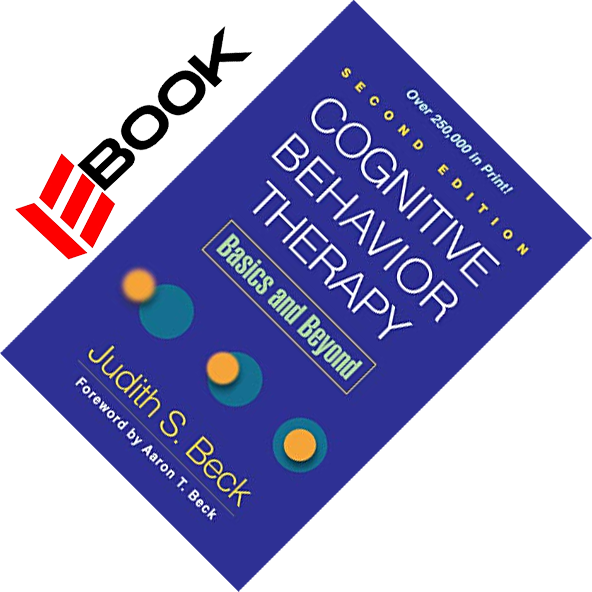 Cognitive Behavior Therapy Basics and Beyond by Judith S