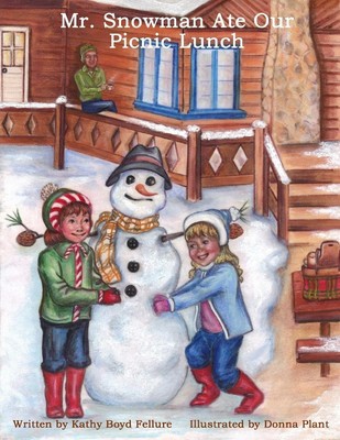 Mr. Snowman Ate Our Picnic Lunch Kathy Boyd Fellure Taschenbuch Englisch 2011