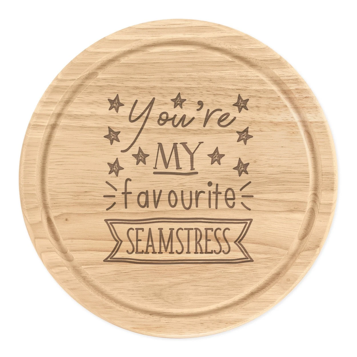 You're My Favourite Seamstress Stars Round Chopping Cheese Board Best Sewing