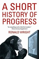 Ronald Wright - A Short History Of Progress - Paperback - G245Z
