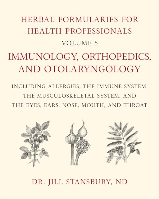 Herbal Formularies for Health Professionals, Volume 5 by Dr. Jill Stansbury