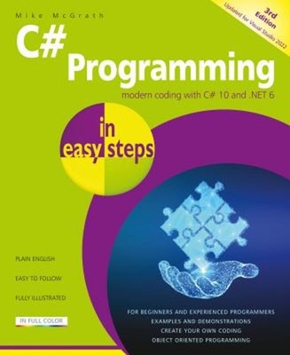 C# Programming in Easy Steps : Modern Coding with C# 10 and . NET