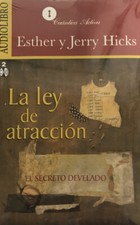 La Ley de Atraccion / The Law of Atracction: El secreto develado / The unveiled