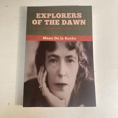 Explorers of the Dawn by Mazo de la Roche (2020, Trade Paperback) Bibliotech Pre