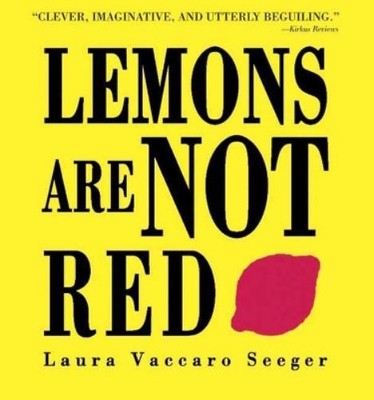 Laura Vaccaro Seeger Lemons Are Not Red (Taschenbuch)