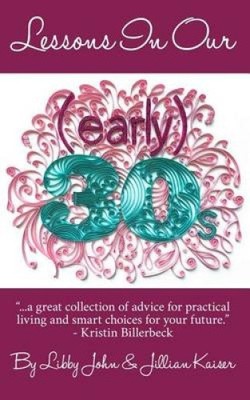 Lessons in Our (Early) 30s by Libby John