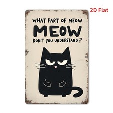 2D 1P "Which Part of Meow Don't Understand" Metal Iron Sign Black Cat Decor 8x12