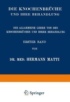 Die Allgemeine Lehre Von Den KnochenbrüChen Und Ihrer Behandlung Hermann Matti