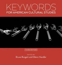 Keywords for American Cultural Studies, Third Edition (Keywords, 11) by 