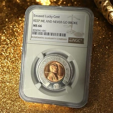 Encased Lucky Cent KEEP ME AND NEVER GO BROKE MS 66 NGC